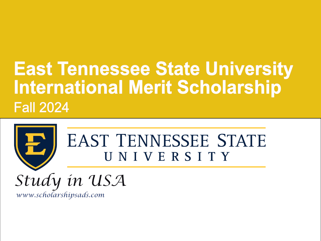 East Tennessee State University International Merit Scholarship Fall East Tennessee State University International Merit Scholarship Fall
